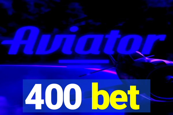 400 bet